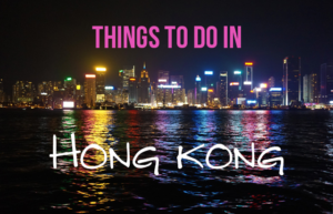 9 Awesome Things To Do in Hong Kong